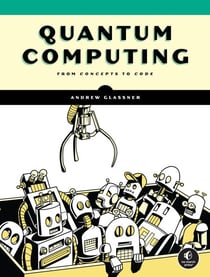 Quantum Computing - From Concepts to Code