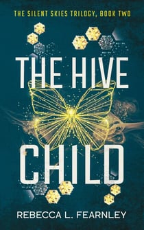 The Hive Child - Silent Skies, #2