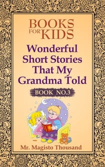 Wonderful Short Stories that my Grandma Told - Books for kids, #3