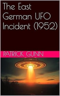 The East German UFO Incident (1952)