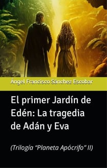 El primer jardín de Edén: La tragedia de Adán y Eva