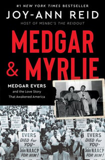 Medgar and Myrlie - Medgar Evers and the Love Story That Awakened America