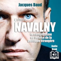 L’Affaire Navalny - Le complotisme au service de la politique étrangère