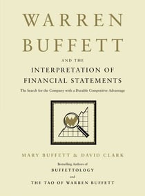 Warren Buffett and the Interpretation of Financial Statements - The Search for the Company with a Durable Competitive Advantage