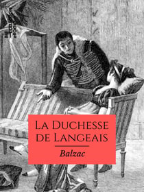 La Duchesse de Langeais - Scènes de la vie parisienne