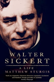 Walter Sickert - A Life (Text Only)