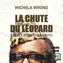 La chute du léopard - Sur les traces de Mobutu