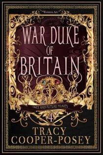 War Duke of Britain - Once and Future Hearts, #4