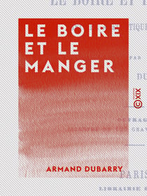 Le Boire et le Manger - Histoire anecdotique des aliments