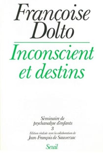 Séminaire de psychanalyse d'enfants - Inconscient et destins