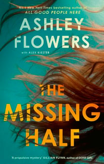 The Missing Half - The gripping New York Times bestseller from the host of Crime Junkie