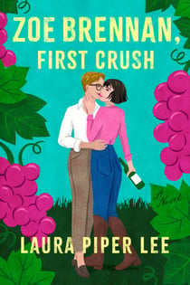 Zoe Brennan, First Crush - A Spicy Sapphic Rom-Com