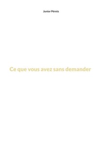 Ce que vous avez sans demander