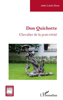 Don Quichotte - Chevalier de la post-vérité