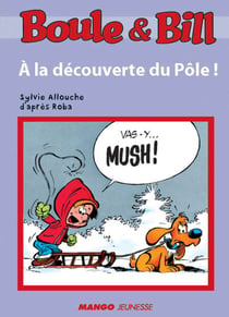 Boule et Bill - À la découverte du Pôle - Mes premières lectures avec Boule et Bill