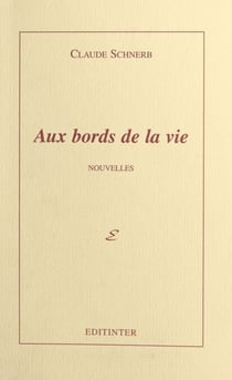Aux bords de la vie - Nouvelles