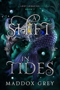 A Shift in Tides - Lost Legacies, #7
