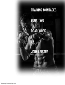 Training Montages Book Two Road-Work - Training Montages, #1