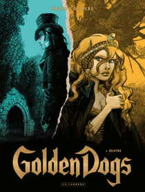 Golden Dogs - Tome 4 - Quatre