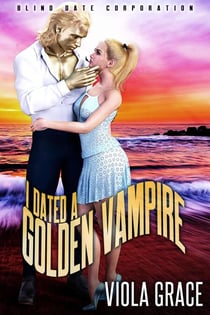 I Dated a Golden Vampire - Blind Date Corporation, #21