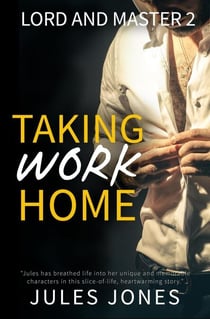 Taking Work Home - Lord and Master, #2