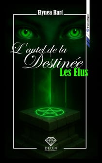 L'autel de la destinée - Tome 2 - Les élus