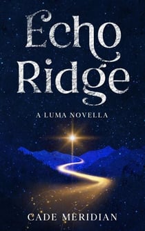 Echo Ridge - The Luma Series, #2