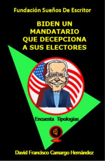 Biden un mandatario que decepciona a sus electores