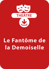 Le fantôme de la demoiselle - Une pièce de théâtre à télécharger