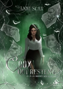 A la croisée des destins 3 - Ceux qui restent