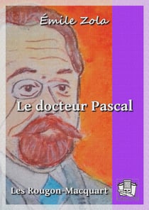 Le docteur Pascal - Les Rougon-Macquart 20/20