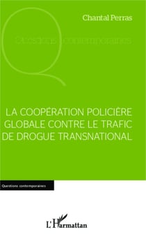 La coopération policière globale contre le trafic de drogue international