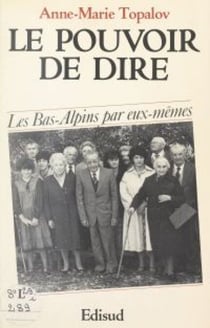 Le pouvoir de dire - Les Bas-Alpins par eux-mêmes