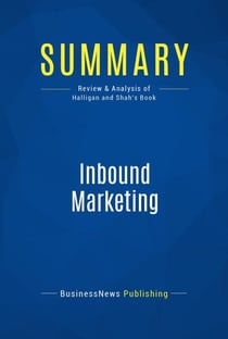 Summary: Inbound Marketing - Review and Analysis of Halligan and Shah's Book