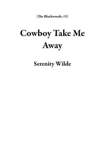 Cowboy Take Me Away - The Blackwoods, #1