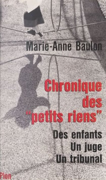Chronique des petits riens - Des enfants, un juge, un tribunal