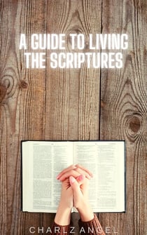 A Guide to Living the Scriptures