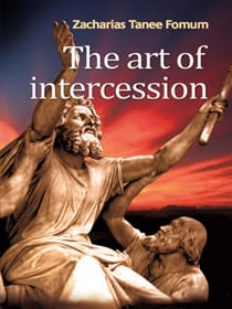 The Art of Intercession - Prayer Power Series, #4