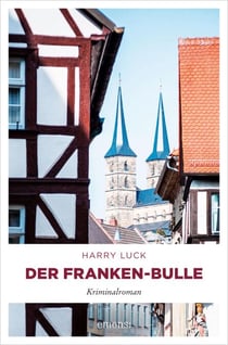 Der Franken-Bulle - Kriminalroman
