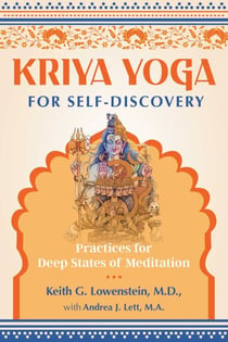 Kriya Yoga for Self-Discovery - Practices for Deep States of Meditation