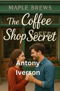 The Coffee Shop Secret - Romance In Willow Creek, #2
