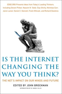 Is the Internet Changing the Way You Think? - The Net's Impact on Our Minds and Future
