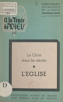 Le Christ dans les siècles, l'Église - Enseignement dogmatique de la route, 3e année