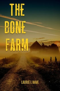 The Bone Farm - Celia Brockwell Suspense Series, #3