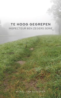 Te Hoog Gegrepen - Inspecteur Ben Zegers, #3