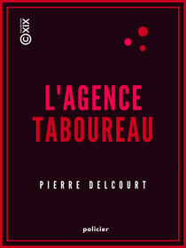 L'Agence Taboureau - Célérité et discrétion