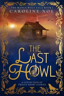 The Last Howl - The Mangy Wolf Saga, #4