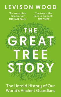 The Great Tree Story - How Forests Have Shaped Our World
