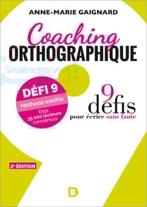 Coaching orthographique : 9 défis pour écrire sans faute - 9 défis pour écrire sans faute