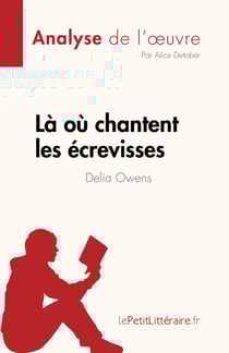 Là où chantent les écrevisses de Delia Owens (Analyse de l'œuvre) - Résumé complet et analyse détaillée de l'oeuvre